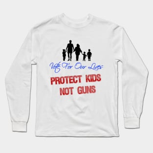 Vote For Your Lives Long Sleeve T-Shirt